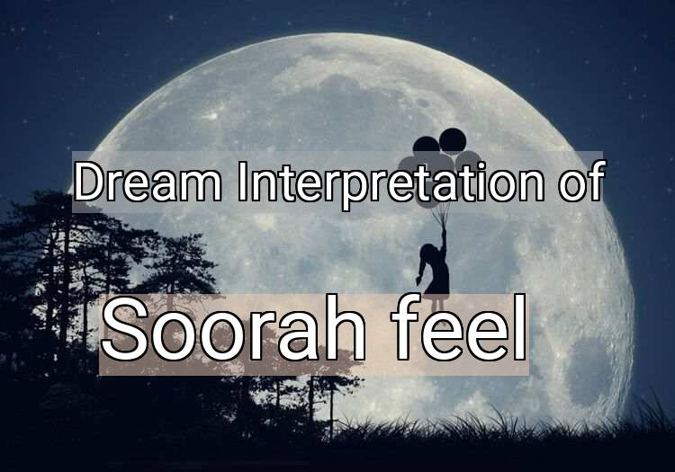 Dream Meaning of Soorah feel