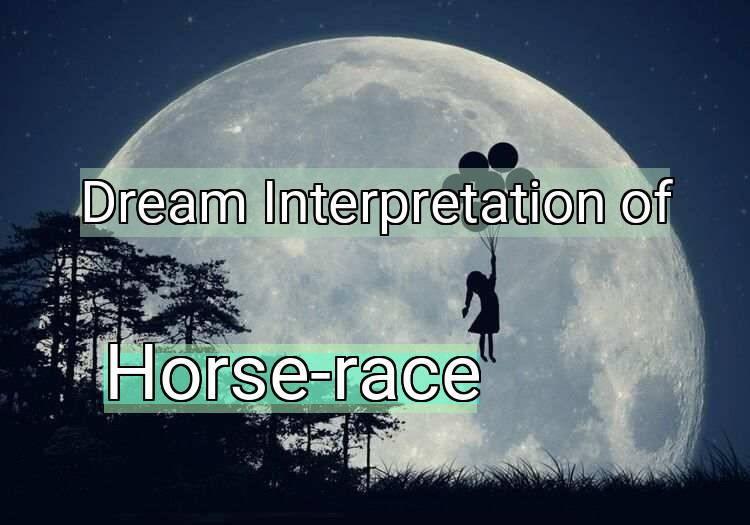 Dream Meaning of Horse race