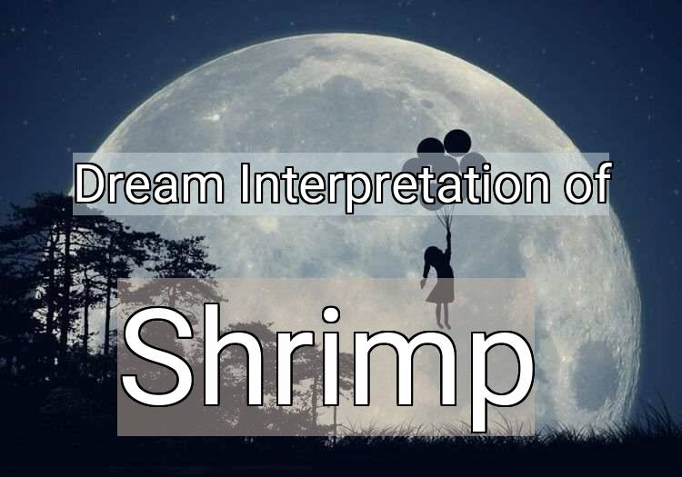 Dream Meaning of Shrimp
