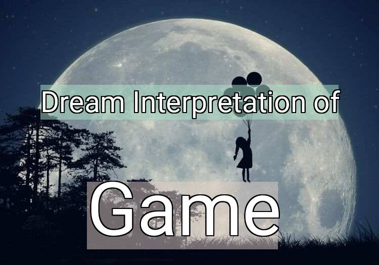 Dream Meaning of Game