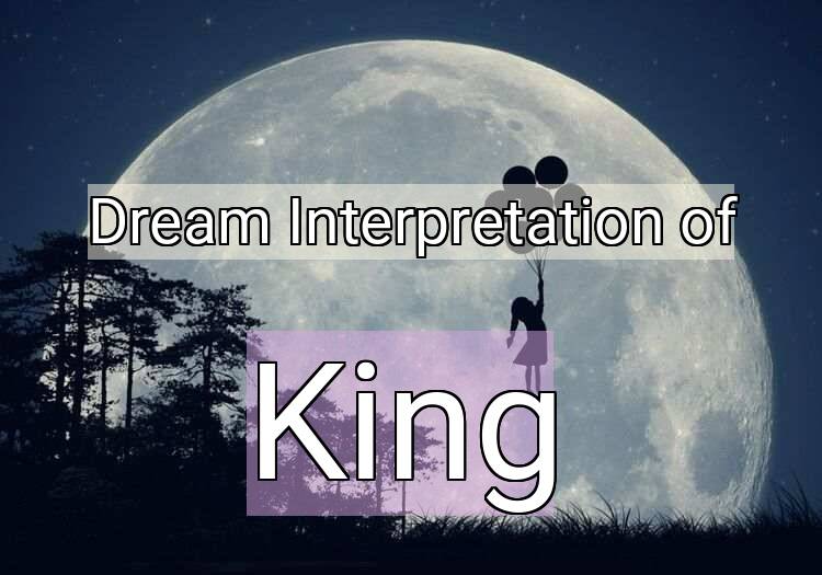 Dream Meaning of King