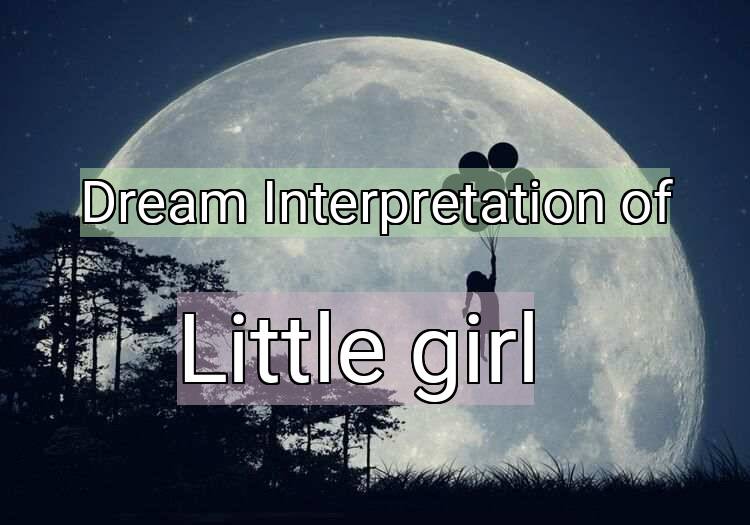 Dream Meaning of Little girl