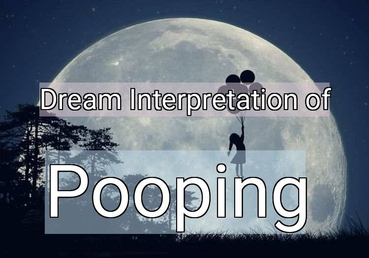 Dream Meaning of Pooping