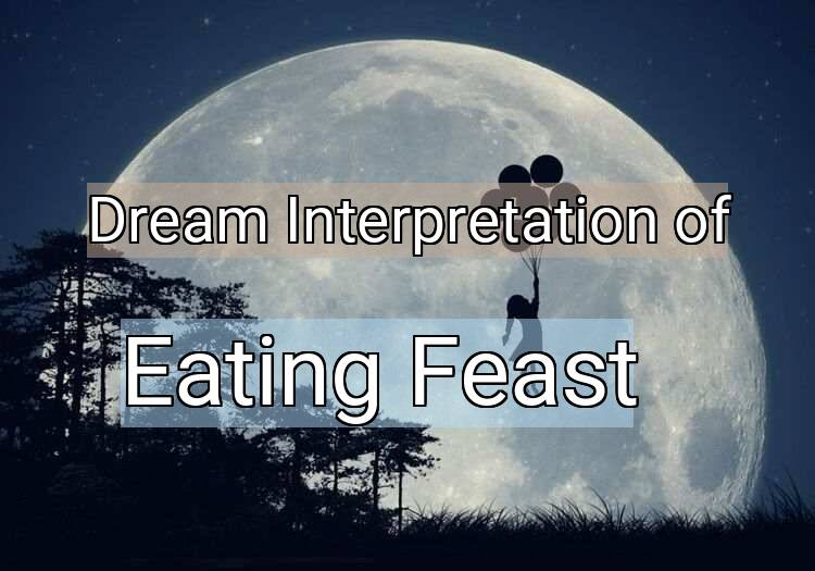 Dream Meaning of Eating Feast