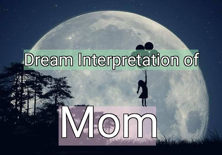 Dream Meaning of Mom