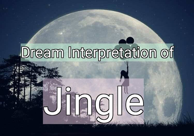 Dream Meaning of Jingle