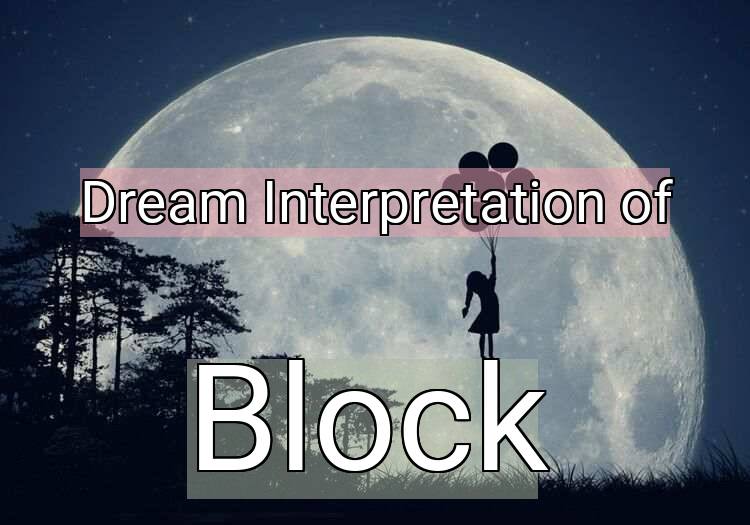 Dream Meaning of Block