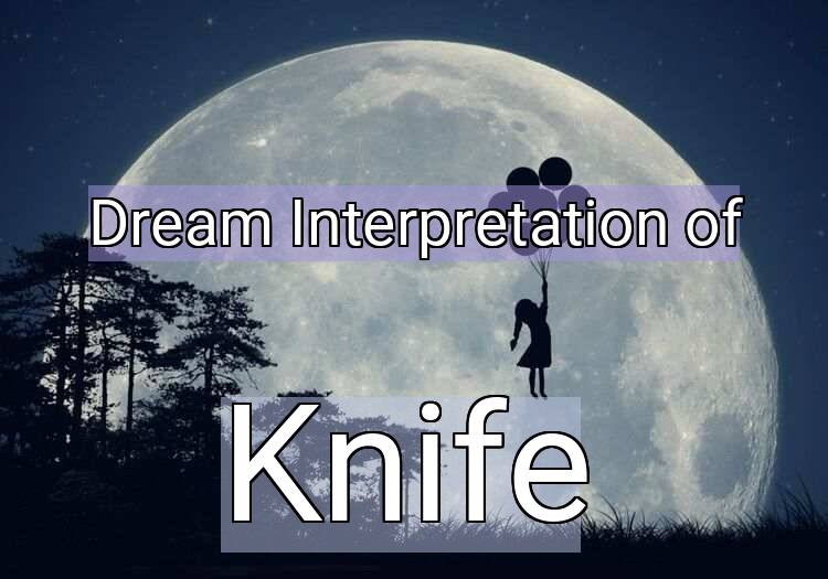 Dream Meaning of Knife