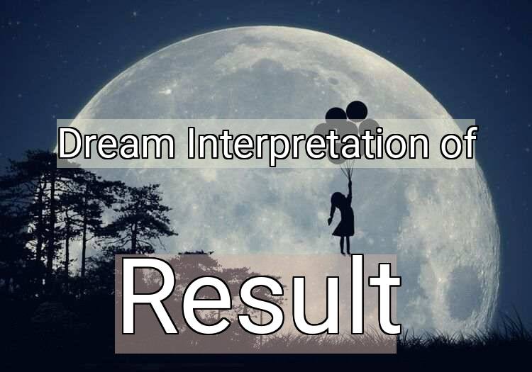 Dream Meaning of Result