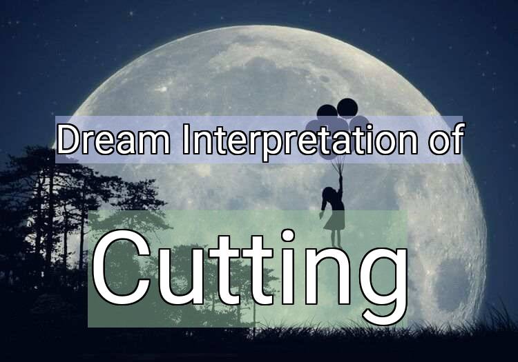 Dream Meaning of Cutting