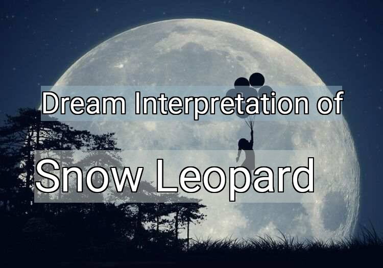 Dream Meaning of Snow Leopard