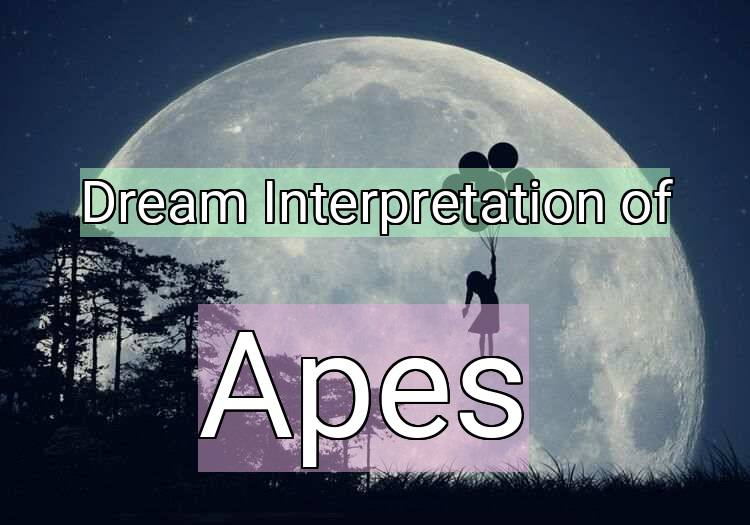Dream Meaning of Apes