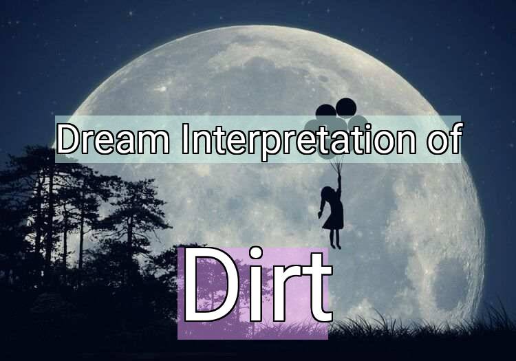 Dream Meaning of Dirt
