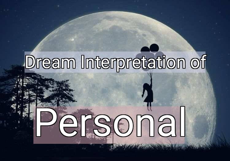 Dream Meaning of Personal