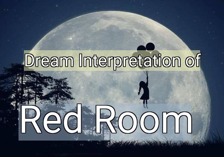 Dream Meaning of Red Room