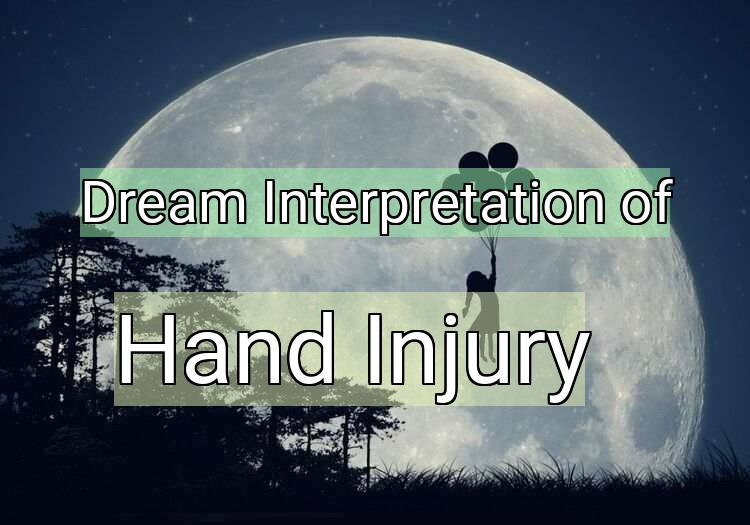Dream Meaning of Hand Injury