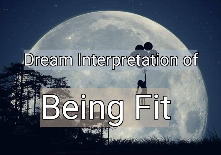 Dream Meaning of Being Fit