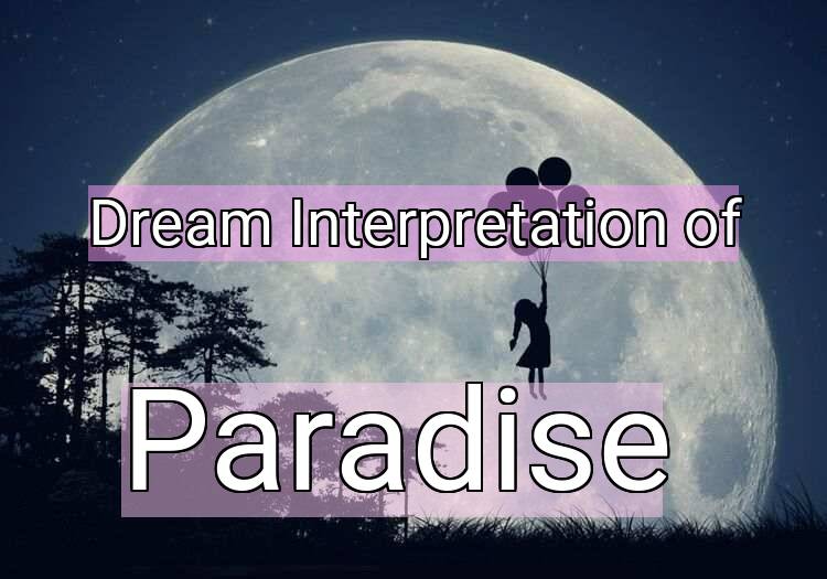 Dream Meaning of Paradise