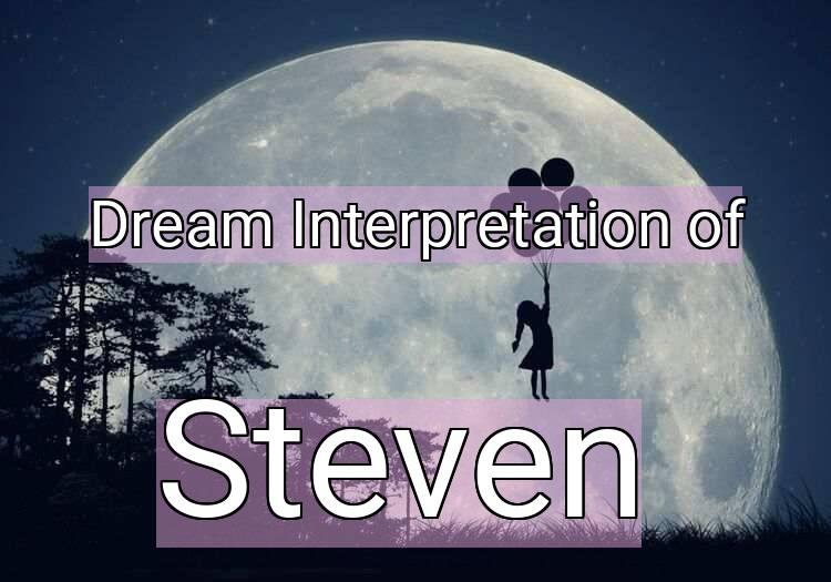 Dream Meaning of Steven