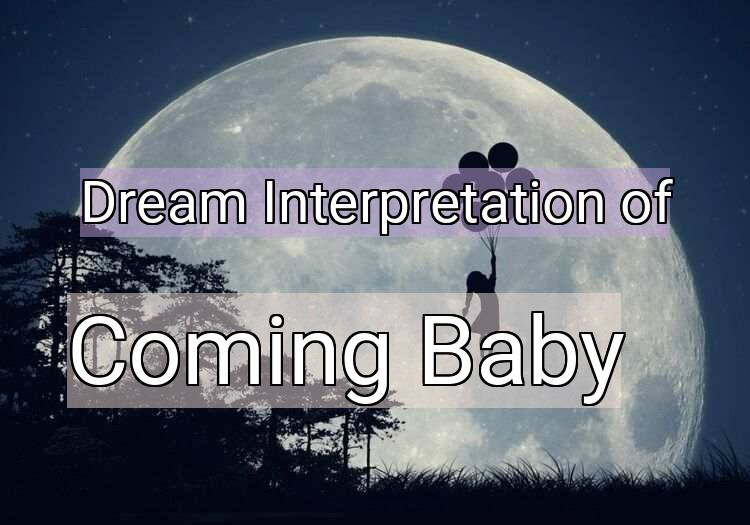 Dream Meaning of Coming Baby