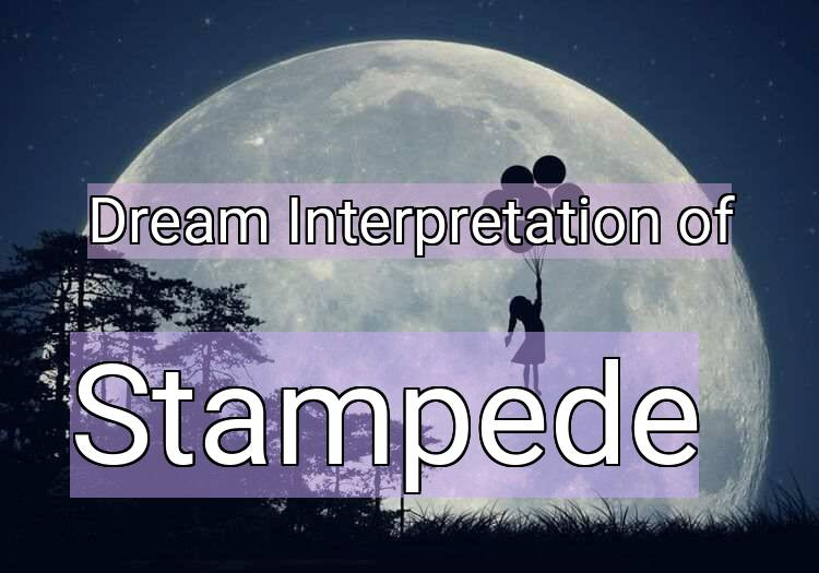 Dream Meaning of Stampede