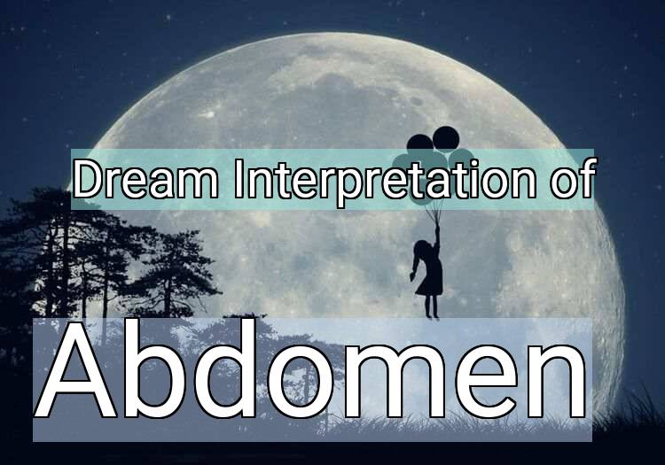 Dream Meaning of Abdomen