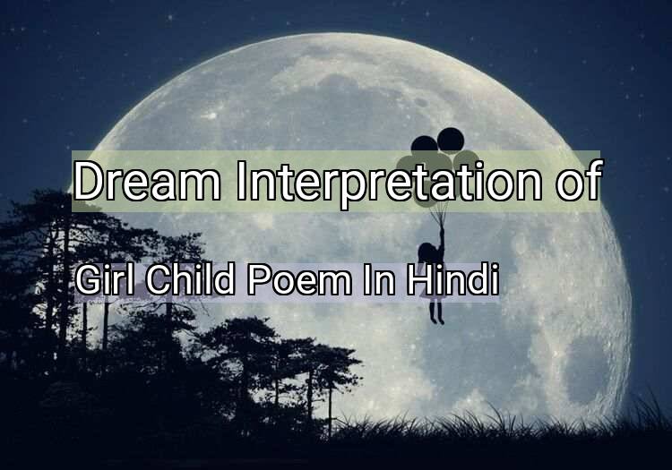 Dream Meaning of Girl Child Poem In Hindi