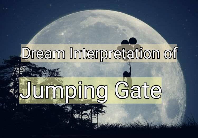 Dream Meaning of Jumping Gate