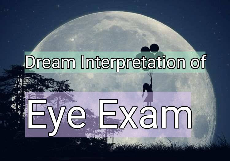 Dream Meaning of Eye Exam