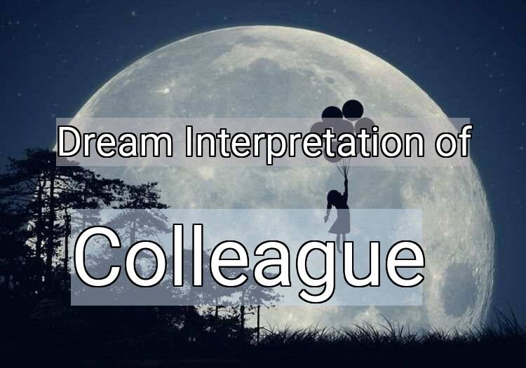 Dream Meaning of Colleague