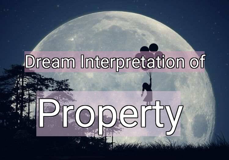 Dream Meaning of Property