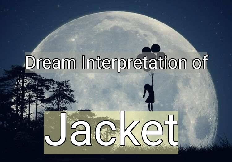Dream Meaning of Jacket