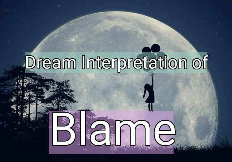 Dream Meaning of Blame