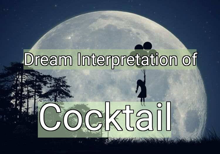 Dream Meaning of Cocktail