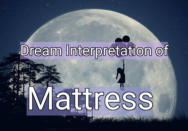 Dream Meaning of Mattress