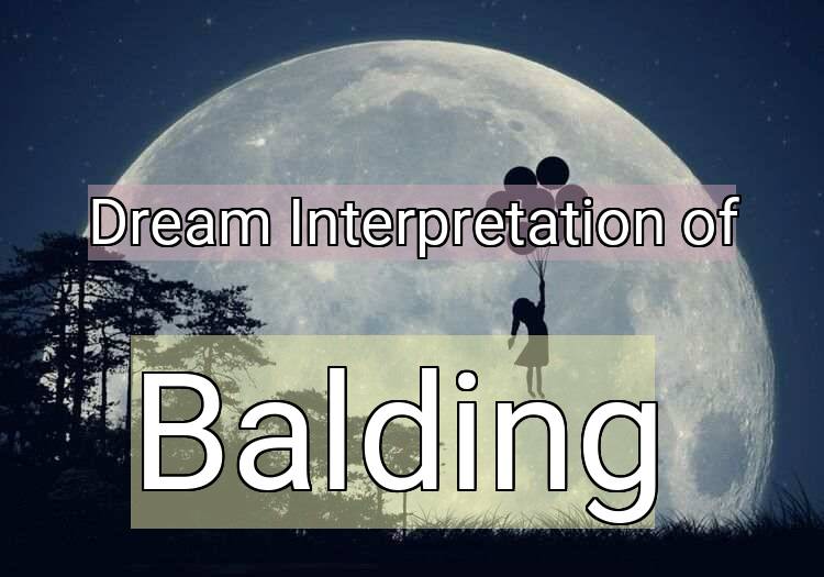 Dream Meaning of Balding
