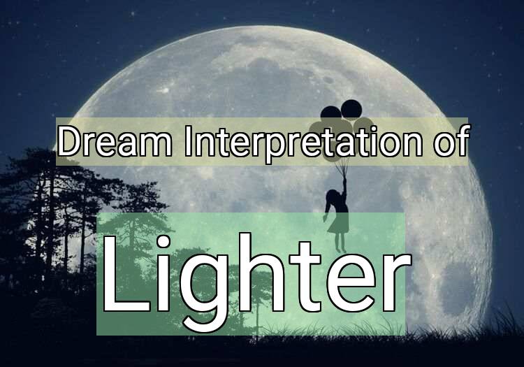 Dream Meaning of Lighter