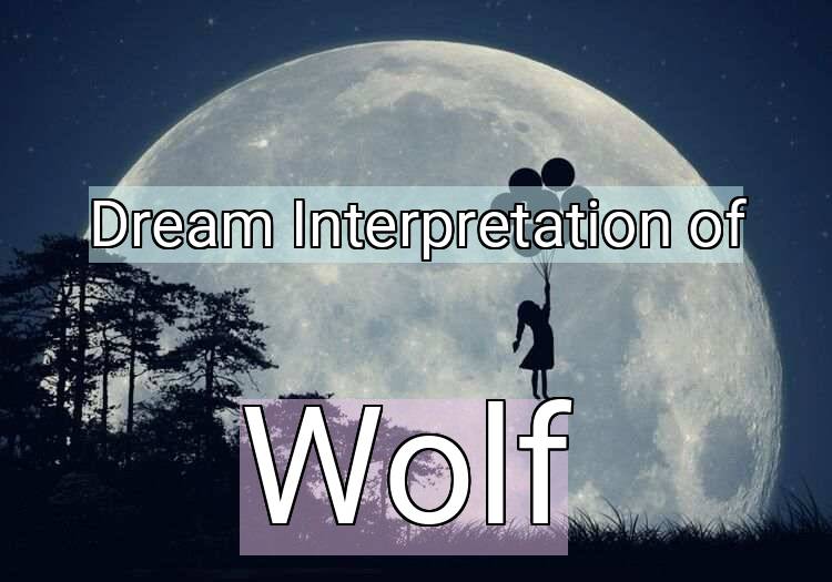 Dream Meaning of Wolf