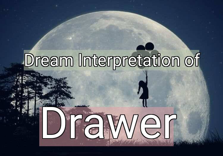 Dream Meaning of Drawer