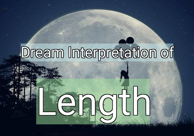 Dream Meaning of Length