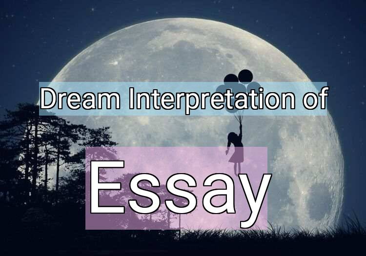 Dream Meaning of Essay