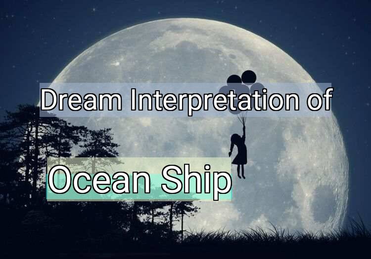 Dream Meaning of Ocean Ship