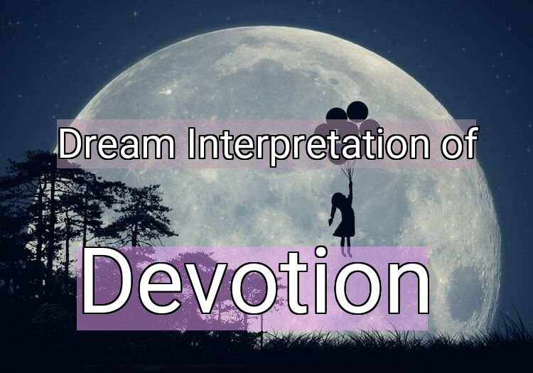 Dream Meaning of Devotion