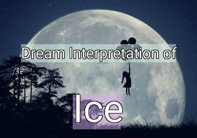 Dream Meaning of Ice