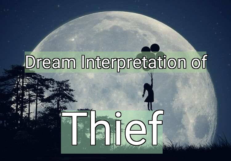 Dream Meaning of Thief