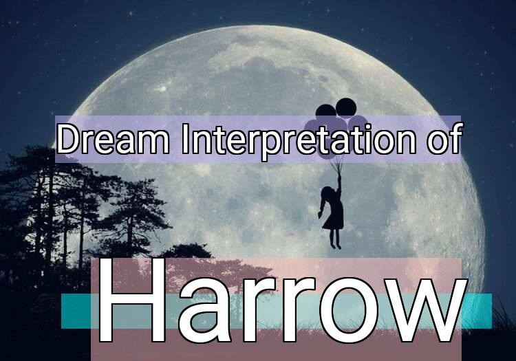 Dream Meaning of Harrow