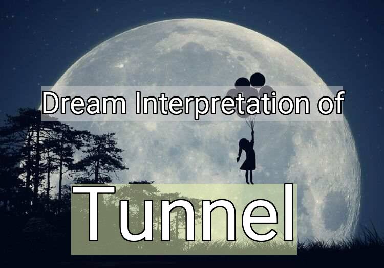 Dream Meaning of Tunnel