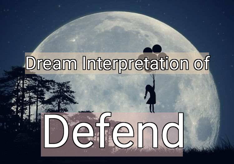 Dream Meaning of Defend
