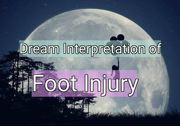 Dream Meaning of Foot Injury