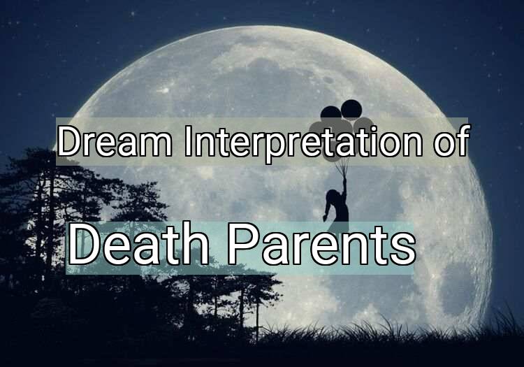 Dream Meaning of Death Parents